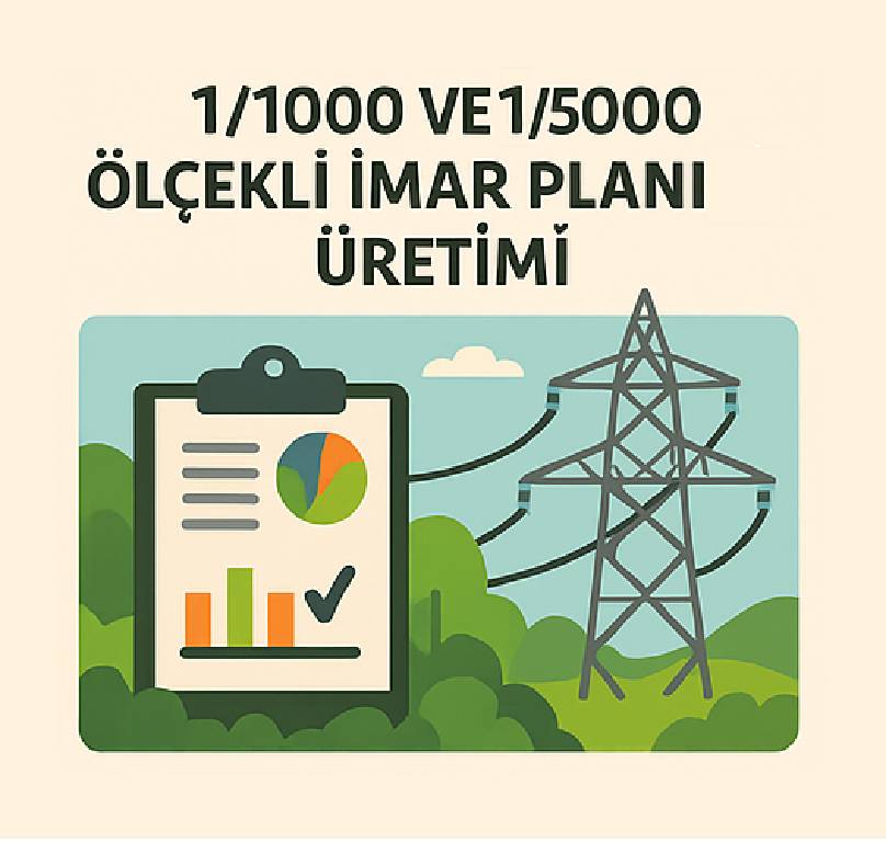 1/1000 ve 1/5000 Ölçekli İmar Planı Üretimi Çalışması