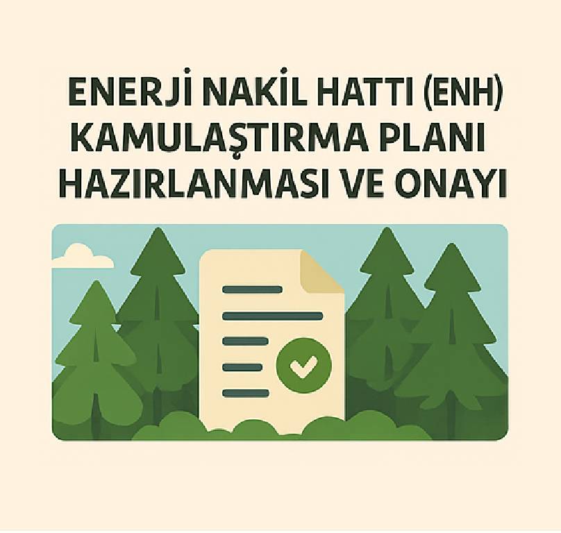 Enerji Nakil Hattı (ENH) Kamulaştırma Planı Hazırlanması ve Onayı Çalışması